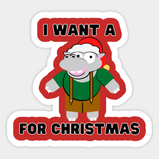 I Want A Hippopotamus for Christmas Sticker